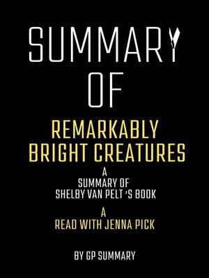 cover image of Summary of Remarkably Bright Creatures by Shelby Van Pelt -A Read with Jenna Pick
